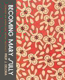 Book cover of Becoming Mary Sully: Toward an American Indian Abstract