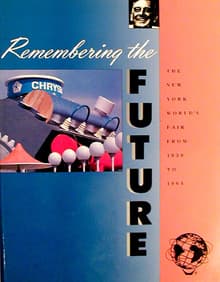 Book cover of Remembering the Future: New York Worlds Fair from 1939 to 1964