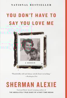 Book cover of You Don't Have to Say You Love Me: A Memoir