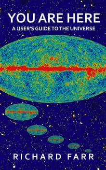 Book cover of You Are Here: A User's Guide to the Universe