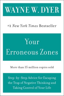 Book cover of Your Erroneous Zones: Step-By-Step Advice for Escaping the Trap of Negative Thinking and Taking Control of Your Life