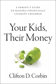 Book cover of Your Kids, Their Money: A Parent’s Guide to Raising Financially Literate Children